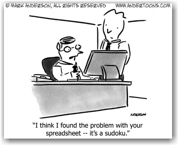 'I think I found the problem with your spreadsheet -- it's a sudoku.' - An Andertoons Cartoon